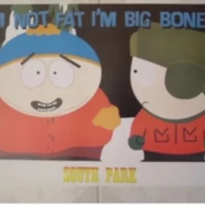 AFFICHE n° 100 – Poster South Park Not Fat neuf